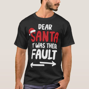 Funny Christmas Sayings Dear Santa It Was Their Fa T-Shirt