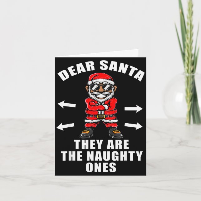 Funny Christmas Shirt Dear Santa They Are The Naug Card (Front)