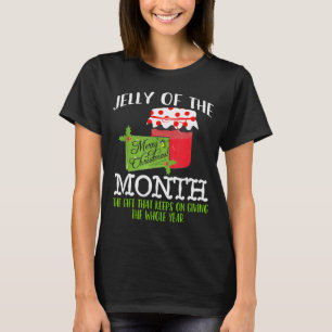 Funny Christmas Shirt - Jelly Of The Month Club T 