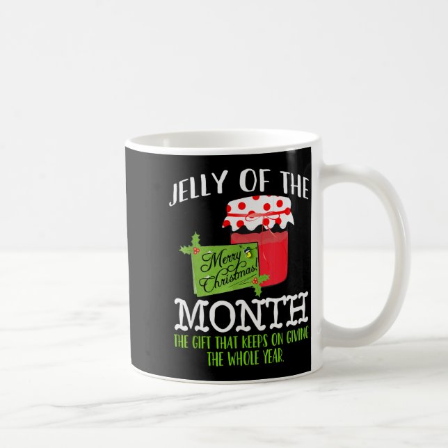 Funny Christmas Shirt - Jelly Of The Month Club T  Coffee Mug (Right)