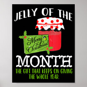 Funny Christmas Shirt - Jelly Of The Month Club T  Poster