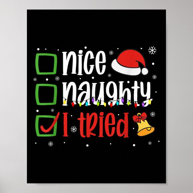 Funny Christmas Shirt Nice Naughty I Tried Holiday Poster (Front)