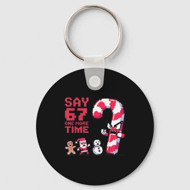 Funny Christmas Six Seven Meme Say 67 One Humor Mo Key Ring (Front)