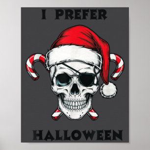 Funny Christmas Skeleton I Prefer Halloween  Poster