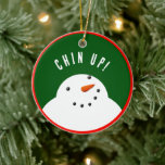 Funny Christmas Snowman Ceramic Tree Decoration<br><div class="desc">Funny Christmas holiday gift ornament with a positive,  encouraging quote on the front and a meltdown on the back.</div>