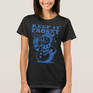 Funny Christmas Snowman Keep It Frosty T-Shirt
