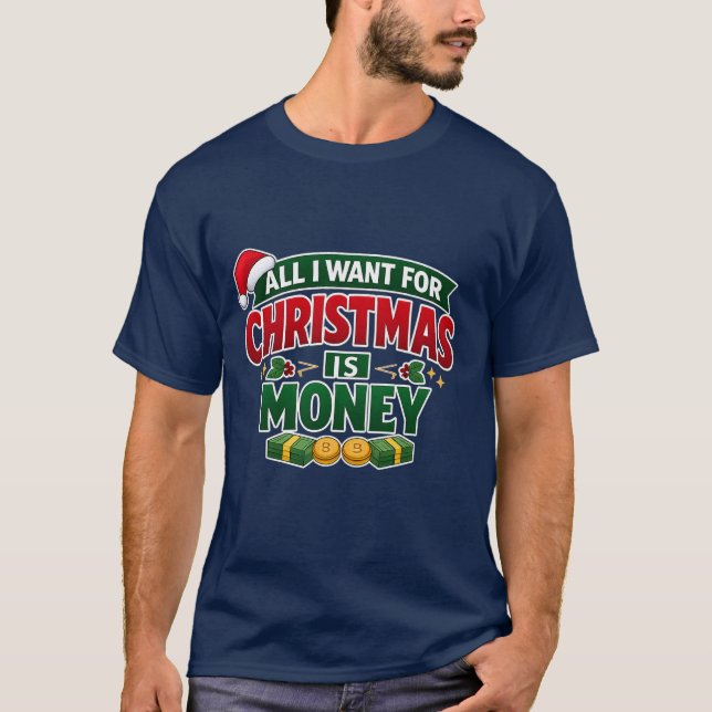 Funny Christmas T-Shirt – All I Want for Christmas (Front)