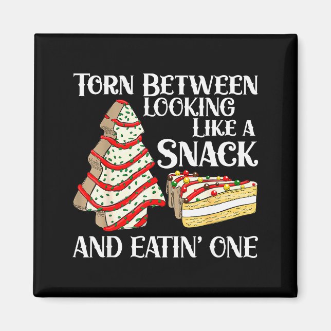 Funny Christmas Tree Cake Torn Between Looking Lik Magnet (Front)