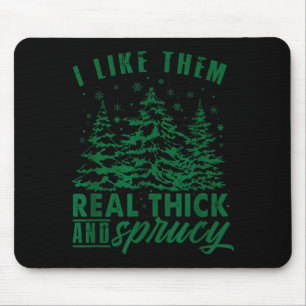 Funny Christmas Tree I Like Them Real Thick & Mouse Pad