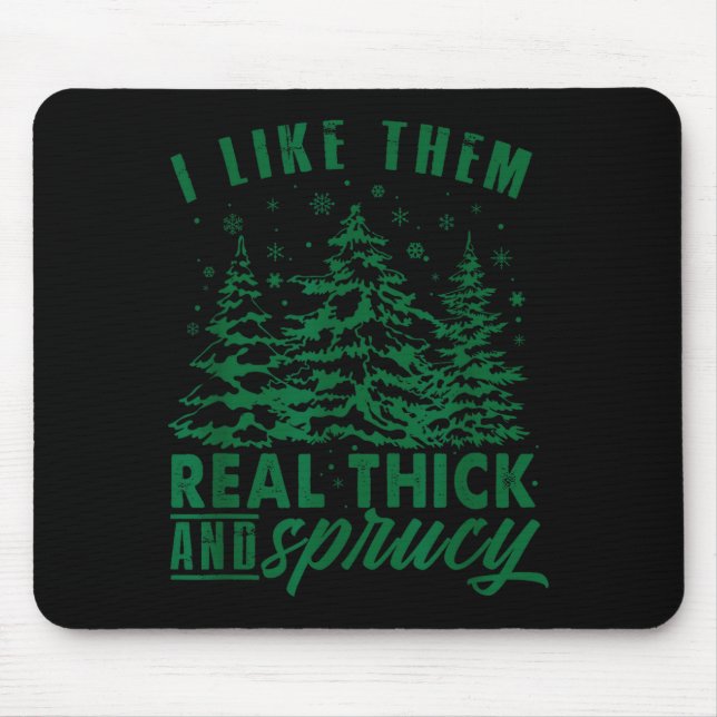 Funny Christmas Tree I Like Them Real Thick &amp;  Mouse Pad (Front)