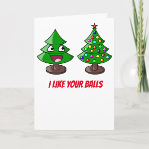 Funny Christmas Tree - I LIKE YOUR BALLS Holiday Card