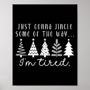 Funny Christmas Tree Just Gonna Jingle Some Popula Poster