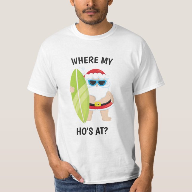 Funny Christmas Where My Ho's Summer Santa Holiday T-Shirt (Front)
