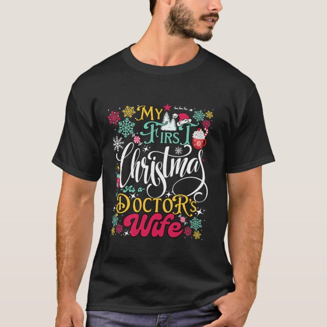 Funny Christmas Wife Of Doctor Outfit My First Chr T-Shirt (Front)