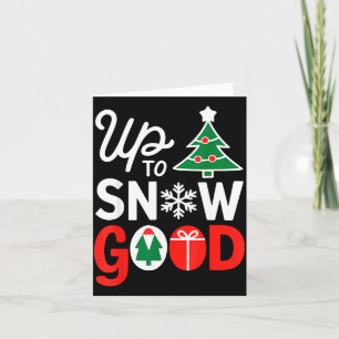 Funny Christmas Xmas Cute Quotes Up To Snow Good  Card
