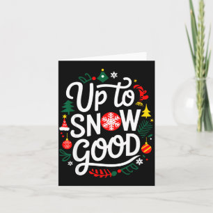 Funny Christmas Xmas Cute Quotes Up To Snow Good  Card