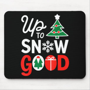 Funny Christmas Xmas Cute Quotes Up To Snow Good Mouse Pad