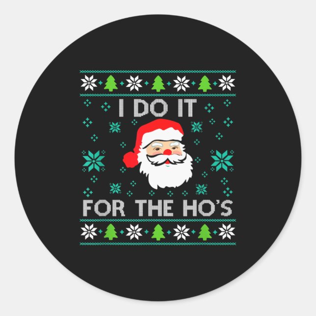 Funny Christmas Xmas Inappropriate Santa I Do It F Classic Round Sticker (Front)