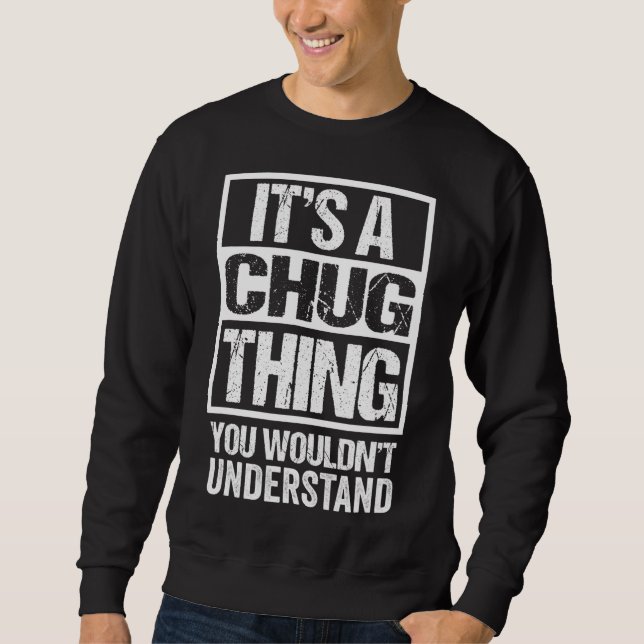 Funny Chug Parent Quote Mixed Dog Breed Lover Sweatshirt (Front)