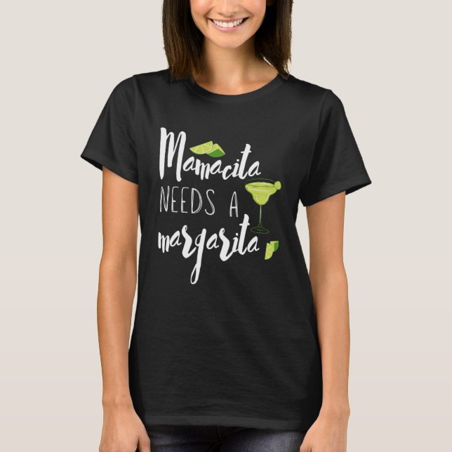 Funny CInce De Mayo Mom Quote Mamacita Needs a Mar T-Shirt (Front)