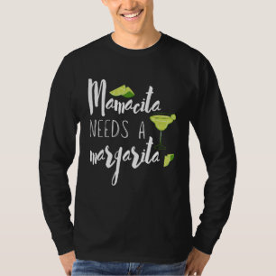 Funny CInce De Mayo Mom Quote Mamacita Needs a Mar T-Shirt