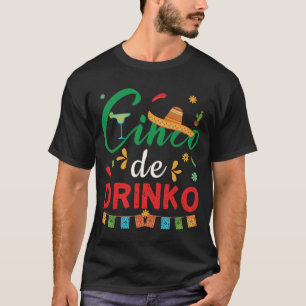 Funny Cinco de Drinko Cinco de Mayo Gift Drinking  T-Shirt
