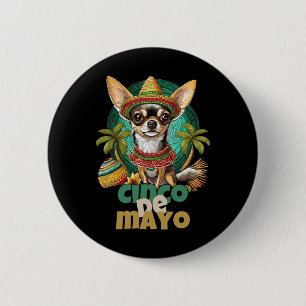 Funny Cinco De Mayo Dog Design Cute Chihuahua Mexi 6 Cm Round Badge