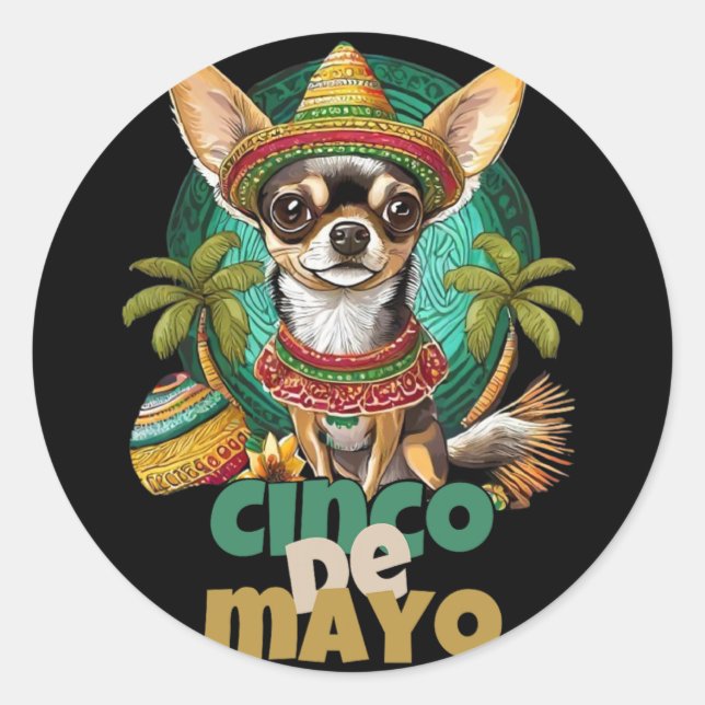 Funny Cinco De Mayo Dog Design Cute Chihuahua Mexi Classic Round Sticker (Front)