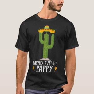 Funny Cinco De Mayo Fiesta Meme Saying Nacho Avera T-Shirt
