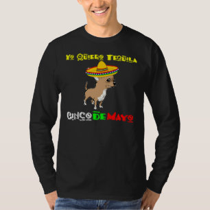 Funny Cinco De Mayo  Funny Tequila  Funny Chihuahu T-Shirt