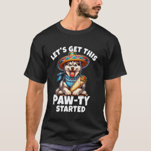 Funny Cinco De Mayo Husky Paw-Ty Husky T-Shirt