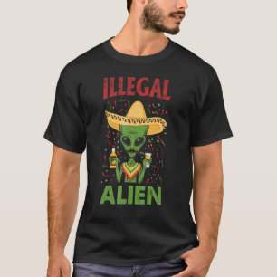 Funny Cinco De Mayo Illegal Alien Drinking T-Shirt