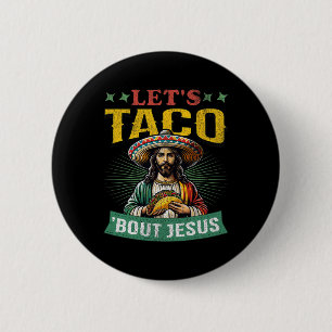 Funny Cinco De Mayo Let's Taco bout Jesus Mexican  6 Cm Round Badge