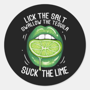 Funny Cinco De Mayo Lick Salt Swallow Tequila Suck Classic Round Sticker