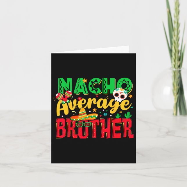 Funny Cinco De Mayo Nacho Average Brother Mexican  Card (Front)