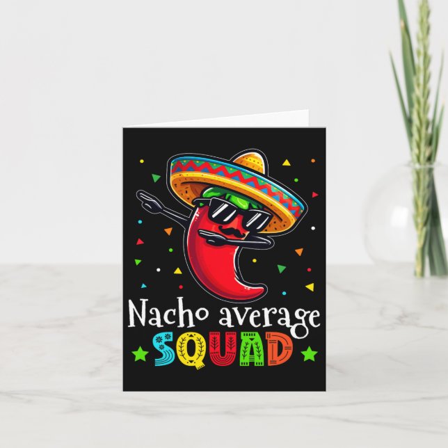 Funny Cinco De Mayo Nacho Average Squad Chilli Dab Card (Front)