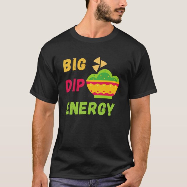 Funny Cinco De Mayo Shirt - Big Dip Energy - Guaca (Front)