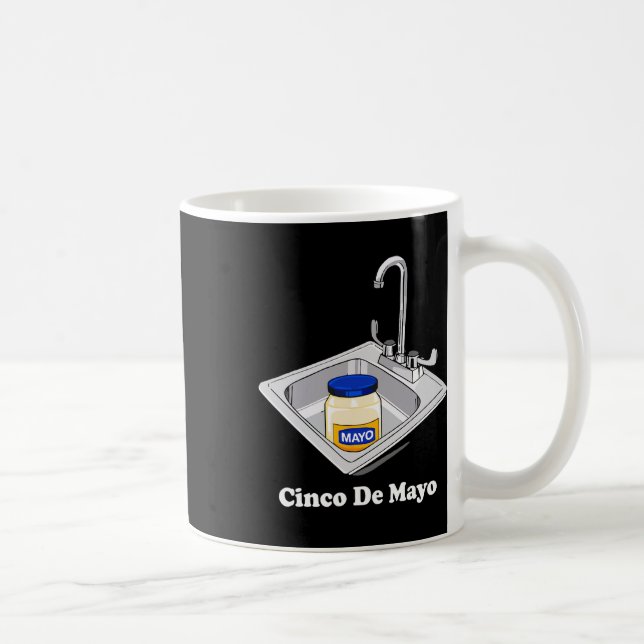 Funny Cinco De Mayo Sinko Mexican Sink Mayonnaise  Coffee Mug (Right)