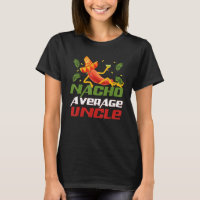 Funny Cinco De Mayo tee Nacho Average Uncle appare