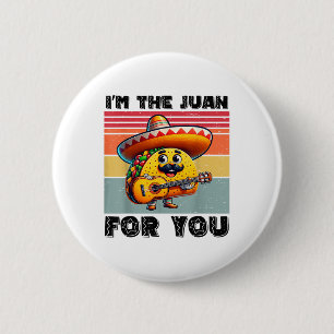 Funny Cinco De Mayo Vintage Mexican Im The Juan Fo 6 Cm Round Badge
