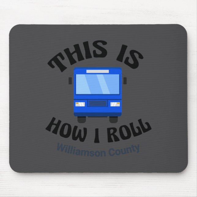 Funny City Bus Driver This Is How I Roll  Mouse Pad (Front)