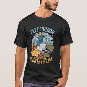 Funny City Pigeon Country Heart Cowboy Bird Lover T-Shirt