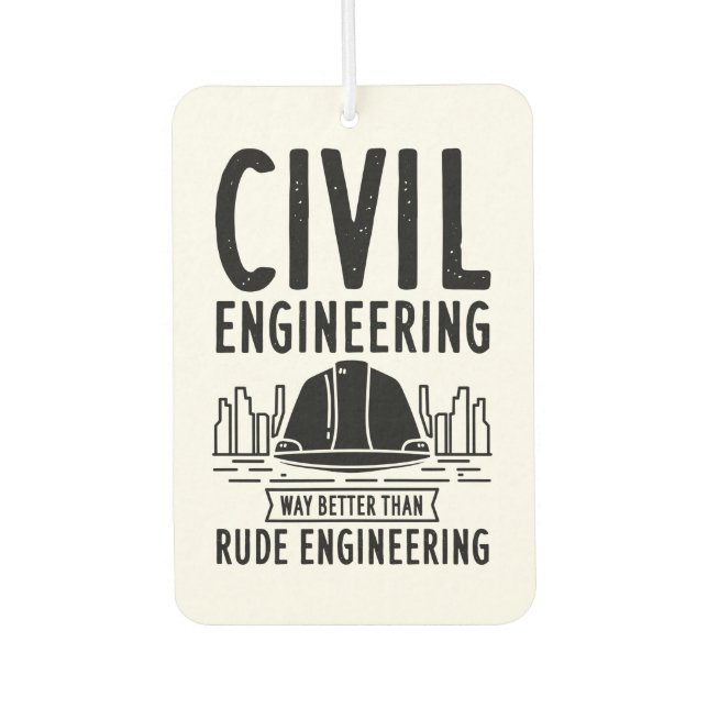 Funny Civil Engineering Gag Engineer Graduate Car Air Freshener (Front)