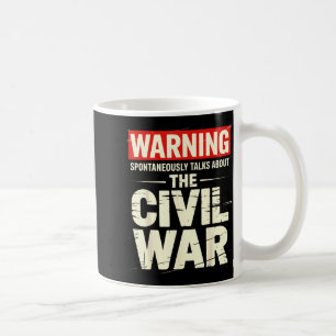 Funny Civil War Enthusiast  Coffee Mug