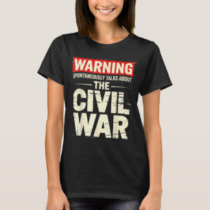 Funny Civil War Enthusiast T-Shirt