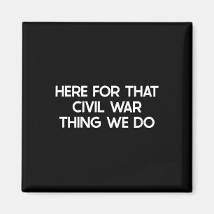 Funny Civil War Saying Humour Joke Magnet