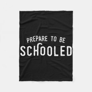 Funny Ck To School Teacher T Shirt Prepare To Be S Fleece Blanket