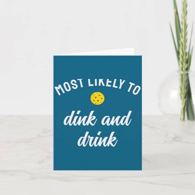 Funny Ckleball Most Likely To Dink Drink  Card (Front)