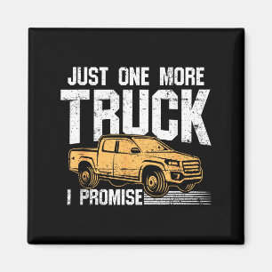 Funny Ckup Truck Shirt - Just One More Truck I Pro Magnet