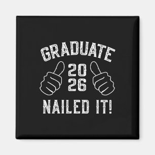 Funny Cl Of 2026 Nailed It Graduation For Him Her Magnet